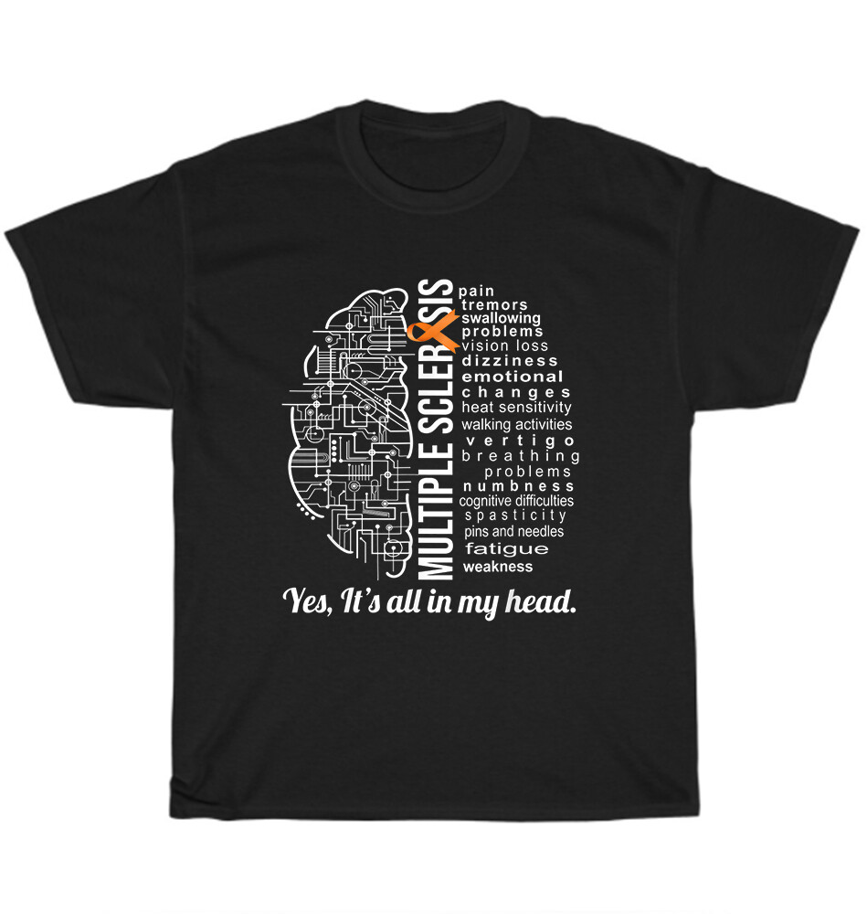 Yes It’s All In My Head Multiple Sclerosis Awareness MS Survivor Warrior T-Shirt