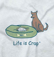 Life is Crap Cat Stole Dog Bed Funny Gift Womens or Mens Crewneck T Shirt Tee