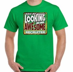 Recruiter T-Shirt Recruiting You’re Looking at an Awesome Mens Funny HR Gift Top