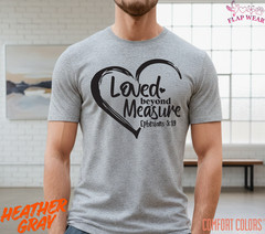 Unisex Loved Beyond Measure T shirt Men T shirt Women valanity Romantic
