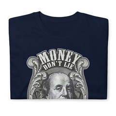 MONEY DON’T LIE AWESOME GRAPHIC TRENDY Short-Sleeve Unisex T-Shirt