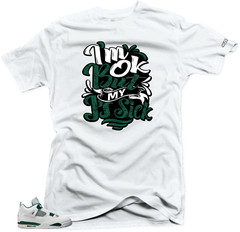 Shirt To Match Jordan Retro 4 Oxidized. Sick Js (Green) White Match Tees