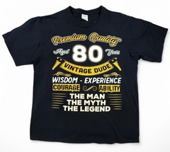 T-SHIRT 80 YEARS VINTAGE DUDE MAN MYTH LEGEND, SIZE L, CHEST 43 IN LENGTH 28 IN