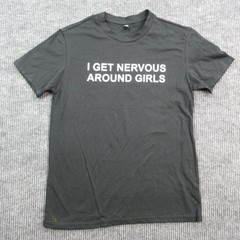 I Get Nervous Around Girls Shirt Mens Medium Black Short Sleeve Graphic Tee