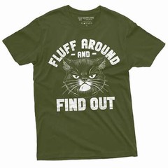 Cat funny T-shirt fluff around and find out tee shirt funny cat owner gift tee