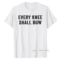 Every Knee Shall Bow Jesus As Lord T-shirt Christian Religion Bible Scripture