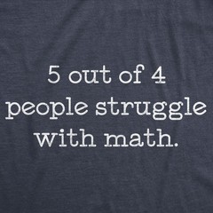Mens 5 Out Of 4 People Struggle With Math Tshirt Funny Nerdy School Tee