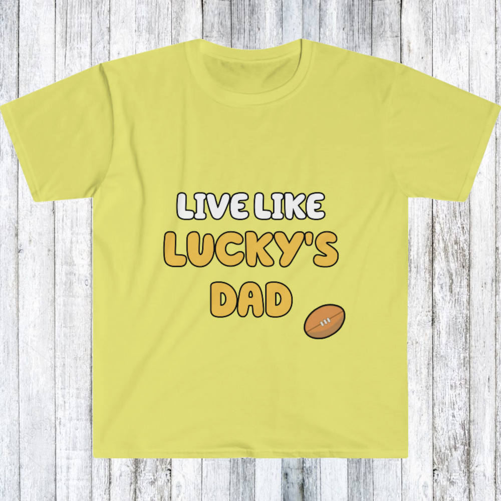 Live Like Lucky’s Dad Bluey Shirt Heeler Bandit Bingo Chilli Pat