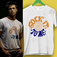 Sock It To Me Shirt As worn by Brad Pitt Tyler Durden FIGHT Club, Unisex T-Shirt