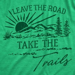 Mens Funny T Shirts Leave The Road Take The Trails Sarcastic Hiking Graphic