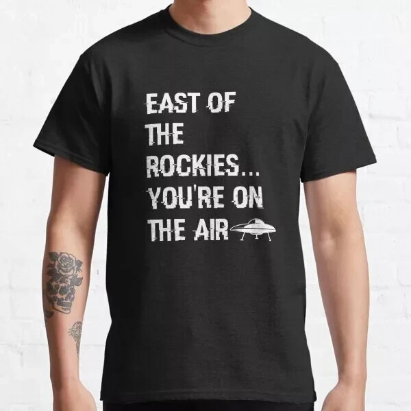 East of the Rockies Classic Art Bell Saying Classic T-Shirt