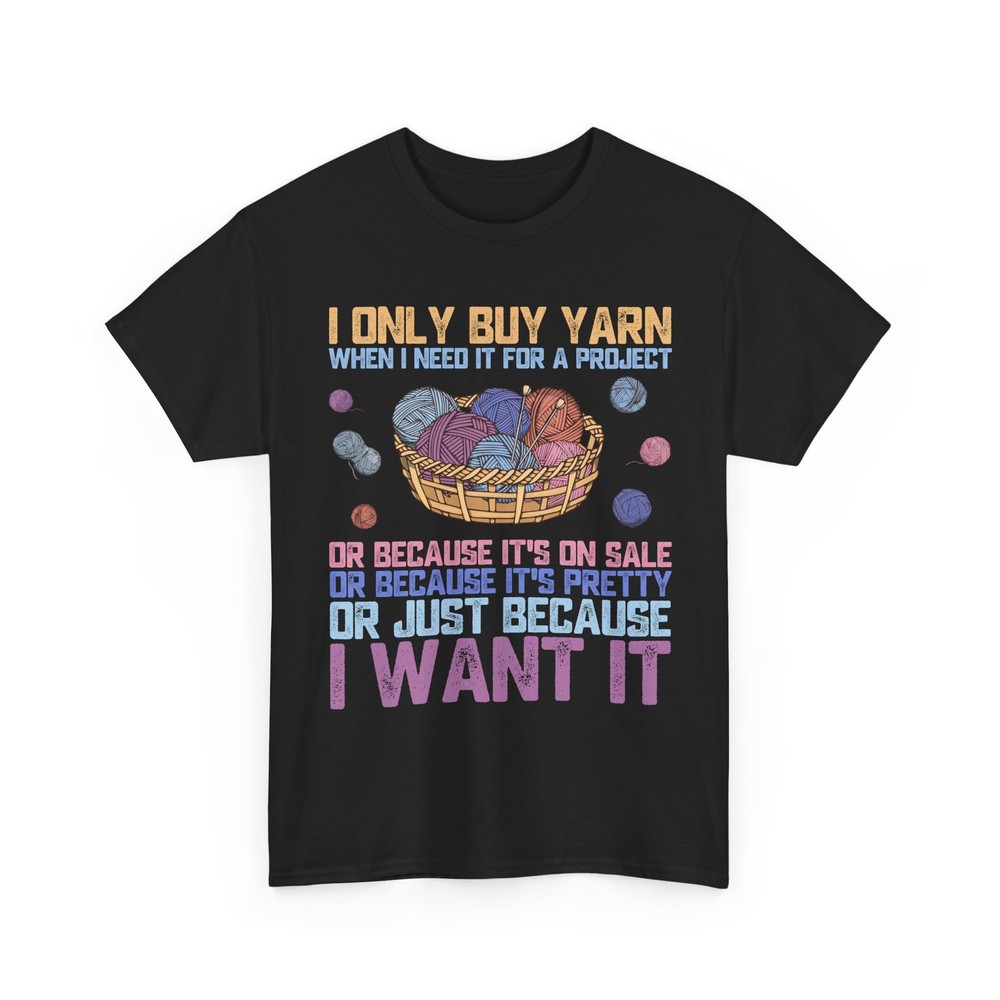 Crocheting Shirt, I Only Buy Yarn Knitting Crochet Lovers Women Shirt
