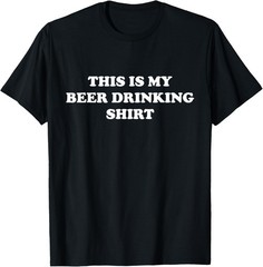 This is My BEER DRINKING Shirt | Funny – Graphic T-Shirt