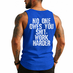 Funny No One Owes You Sht Work Harder Men Jokes (On Back) Tank Top