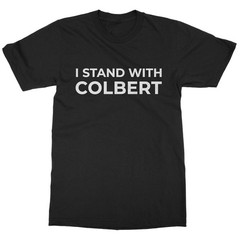 I Stand With Colbert T Shirt Stephen Colbert Late Show Funny Political Black Tee