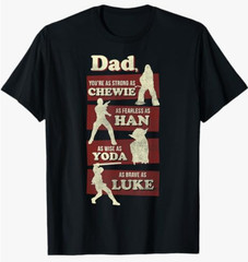 Star Wars Father’s Day Dad You Are As Strong As T-Shirt