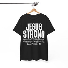 Jesus Loves You T-Shirt | Jesus Strong Shirt | Religious Bible Shirt