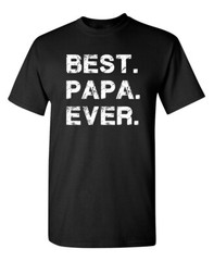Finest Papa Sarcastic Humor Graphic Novelty Super Soft Ring Spun Funny T Shirt