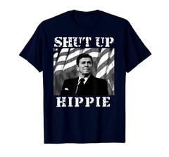 NEW! Shut Up Hippie Political American MANY COLOR OPTIONS T-Shirt – MADE IN USA
