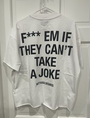 Bottega Desires White Shirt ‘F Em If They Can’t Take A Joke’ M NWOT $300!