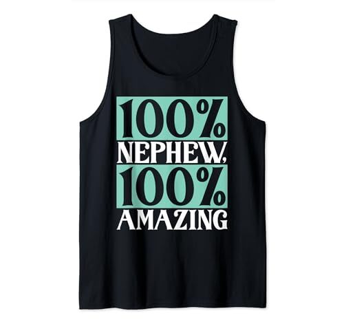 100 Percent Nephew 100 Percent Amazing Nephew Tank Top