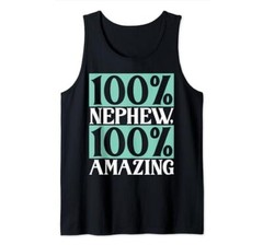 100 Percent Nephew 100 Percent Amazing Nephew Tank Top