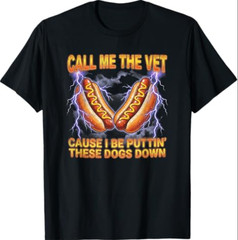 Call Me The Vet Cause I Be Funny Hotdog Meme T-Shirt
