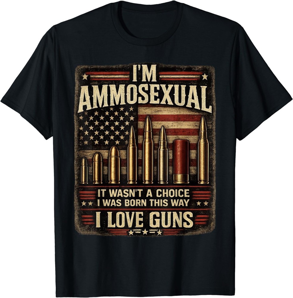 I’m Ammosexual Born This Way Love Guns USA Flag Graphic T-Shirt