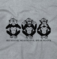 Wise Monkeys See No Evil Positive Saying Womens or Mens Crewneck T Shirt Tee