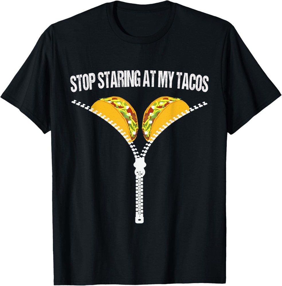 Funny Mexican Stop Staring At My Tacos Fiesta Cinco De Mayo T-Shirt