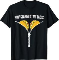 Funny Mexican Stop Staring At My Tacos Fiesta Cinco De Mayo T-Shirt