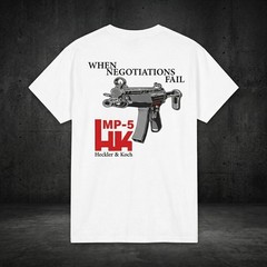 Heckler & Koch “When Negotiations Fail” MP5 T-Shirt – Tactical Submachine Gun