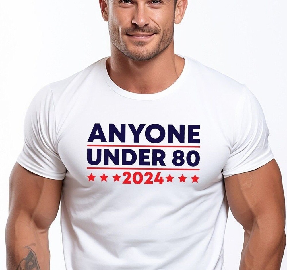 Anyone Under 80 Shirts Funny Election Political Shirts Trump 2024 Shirts