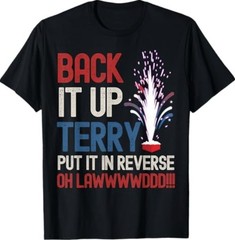 Back it up Terry Shirt 4th of July Funny Back it up Terry T-Shirt