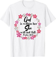 Christian Bible Verse Psalm 46:5 Flower T-Shirt