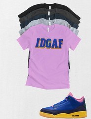 Shirt to match Jordan 3 OG Retro x Jordan 3 SP “Brazil” IDGAF Matching Tee