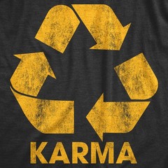 Mens Karma Recycler Tshirt Funny Motivational Positivity Universe Graphic
