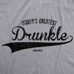 Mens Worlds Greatest Drunkle Funny Uncle Family Sarcastic Hilarious Saying