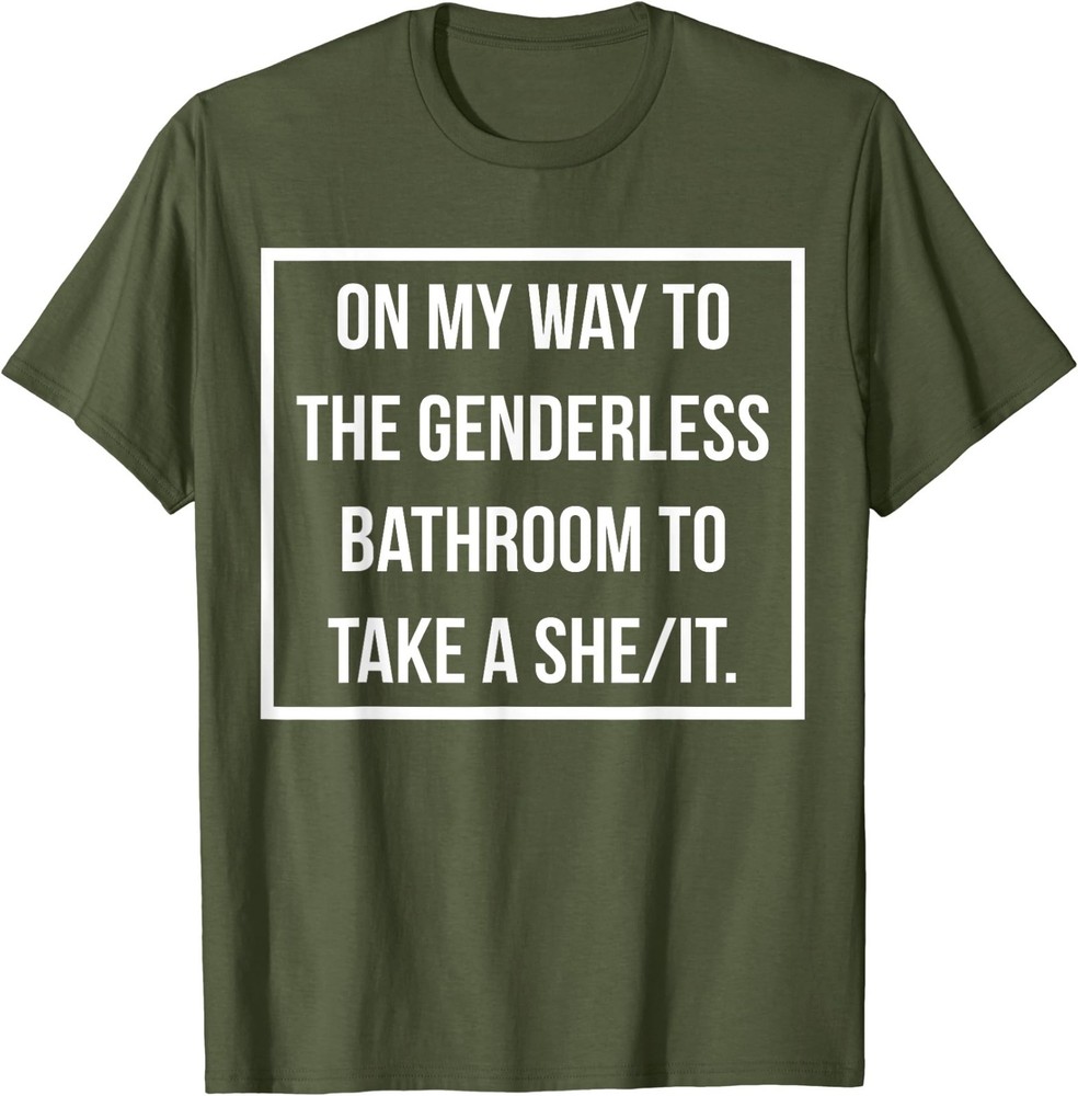 On My Way To The Genderless Bathroom To Take a She/It MEME T-Shirt