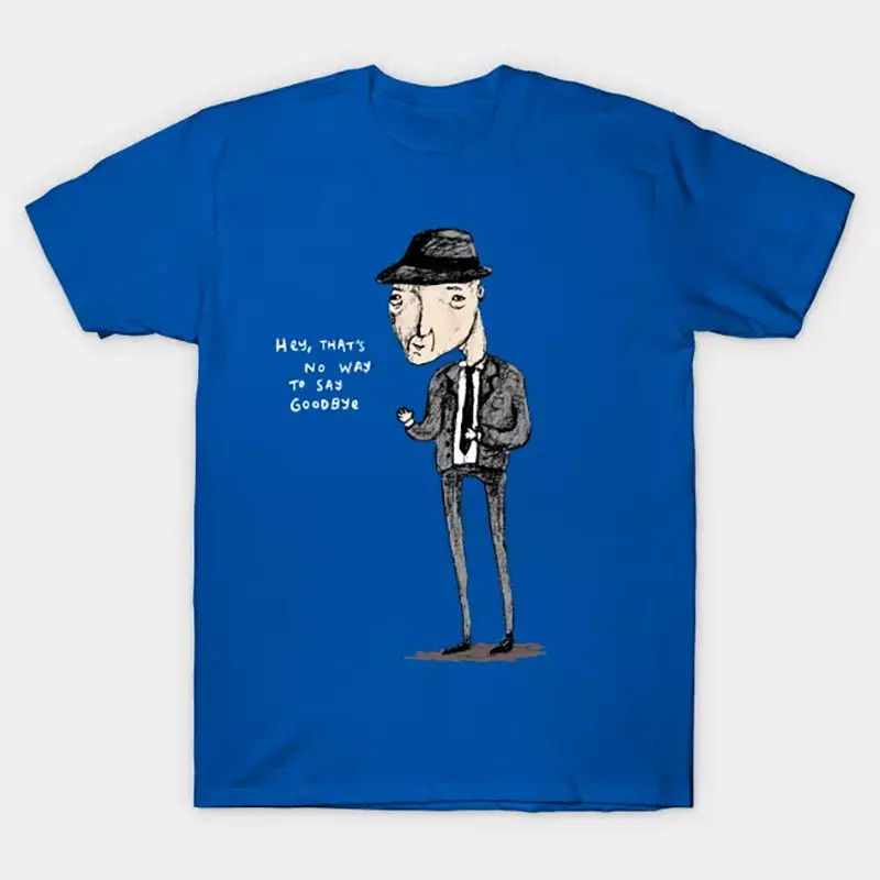 Leonard Cohen That’s No Way To Say Goodbye T Shirt Full Size S-5XL SO653
