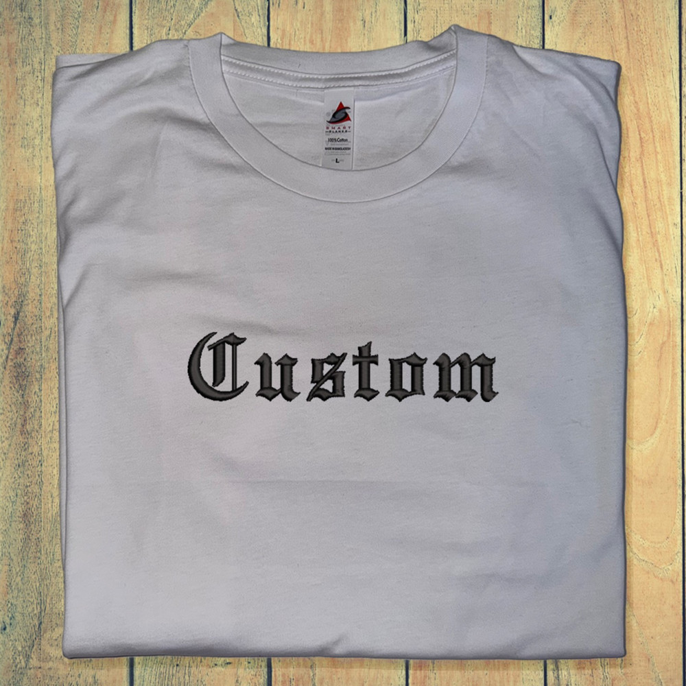 Old English Embroidered Custom Your name Brand Embroidered Tee Personalized