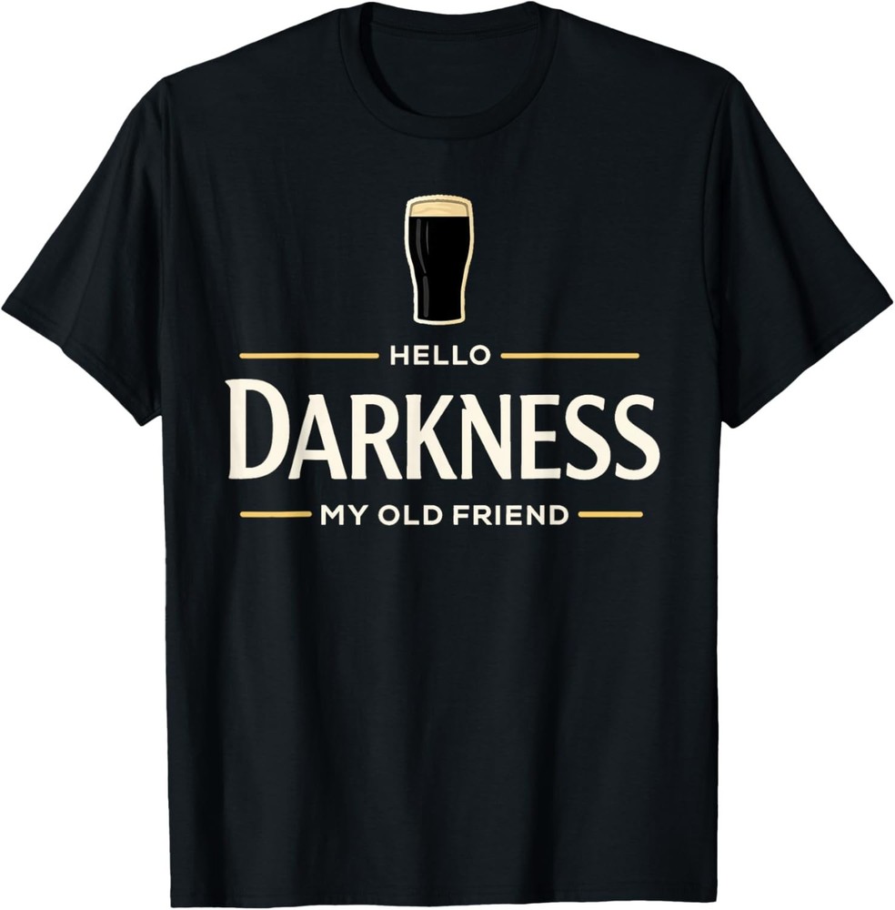 Hello Darkness My Old Friend Irish Beer St. Patrick’s Day T-Shirt unisex S-3XL