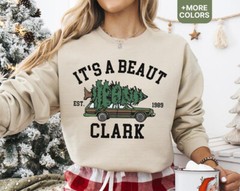 It’s A Beaut Clark Christmas Tree Sweatshirt, Christmas Vacation Movie Shirt