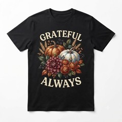 Grateful Always Thanksgiving Autumn Fall Harvest Pumpkins Flowers T-shirt