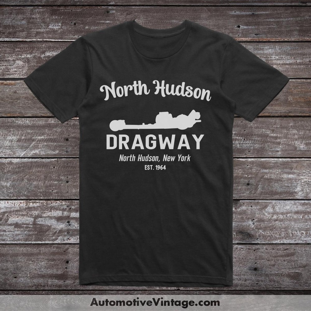 North Hudson Dragway, North Hudson New York, Drag Racing T-Shirt