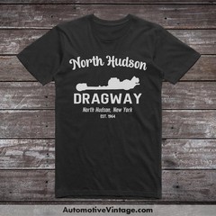 North Hudson Dragway, North Hudson New York, Drag Racing T-Shirt