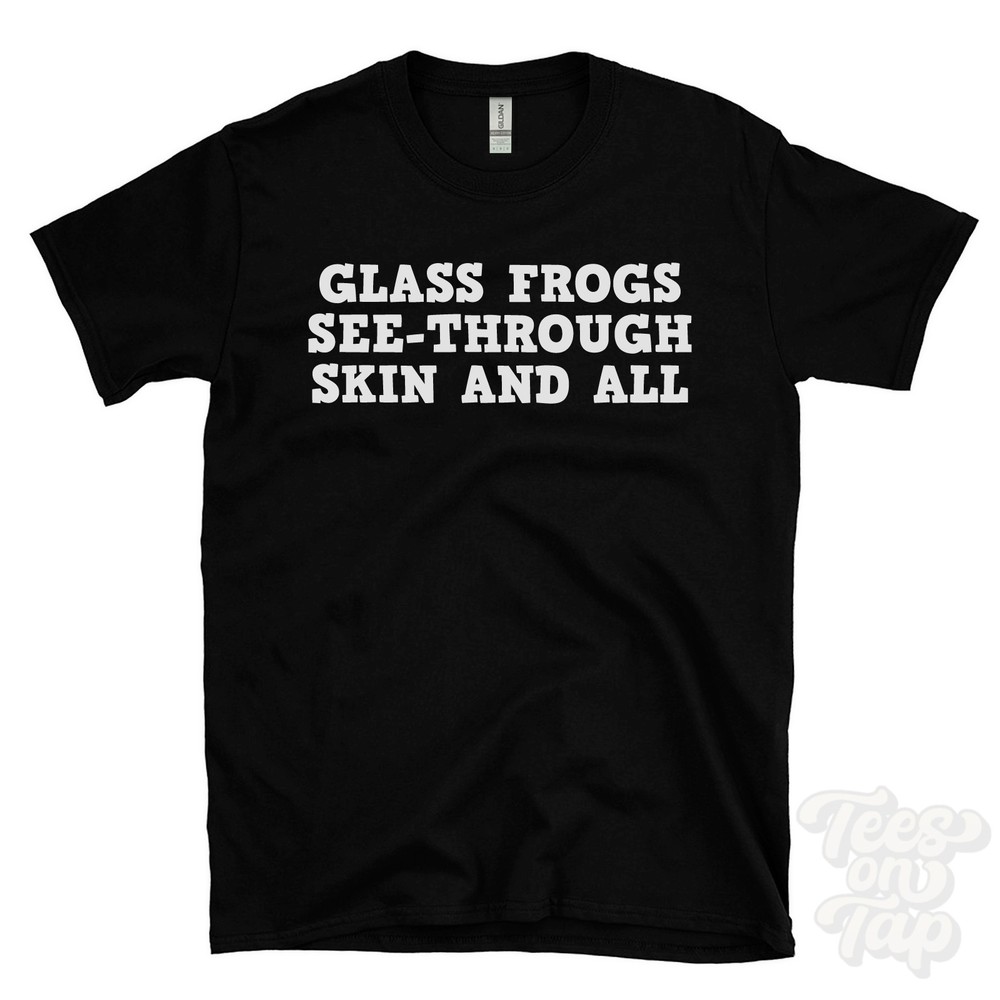 GLASS FROGS SEE-THROUGH SKIN AND ALL T-SHIRT amphibian species | rainforest
