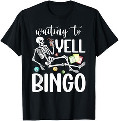 Waiting to Yell Bingo Lover Bingo Player Bingo Enthusiasts T-Shirt