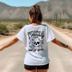Surviving Purely Out Of Spite Shirt, Skull Floral Tee, Positive Vibes T-Shirt
