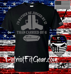 t shirt,I’d rather be judged by 12 than carried by 6,Molon Labe,2A,Gun Rights